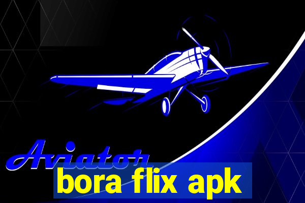 bora flix apk